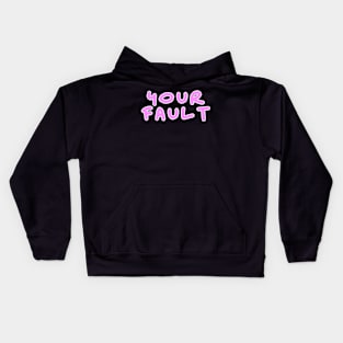 Your fault pink design Kids Hoodie